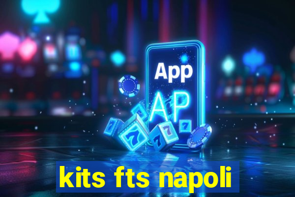 kits fts napoli